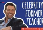 Celebrities Who Were Teachers Before They Got Famous
