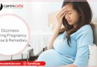 Dizziness During Pregnancy - Causes & Remedies