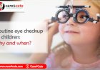Routine eye checkup of children: why and when?