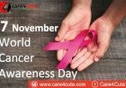 November 7 - World Cancer Awareness Day 2019