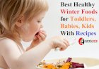 Best Healthy Winter Foods for Toddlers, Babies, Kids With Recipes