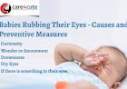 Babies Rubbing Their Eyes - Causes and Preventive Measures