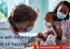When can children get Covid Vaccine?