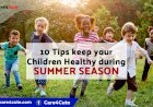10 Tips keep your Children Healthy during Summer Season