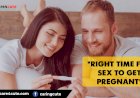 Right Time for Sex to get Pregnant