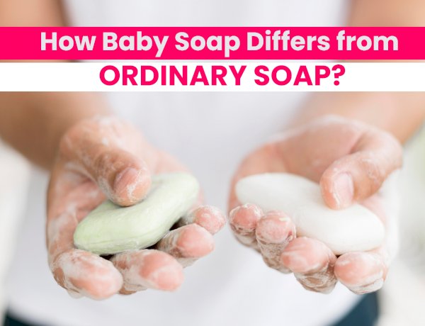 How Baby Soap Differs from Ordinary Soap: A Gentle Approach to Infant Skincare
