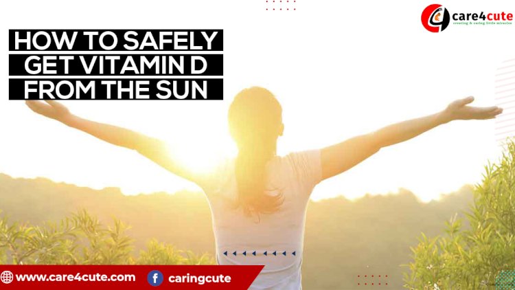 How to Safely Get Vitamin D From The Sun