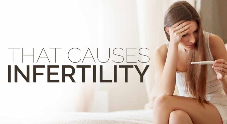 Major Reasons That Leads To Infertility in a Woman