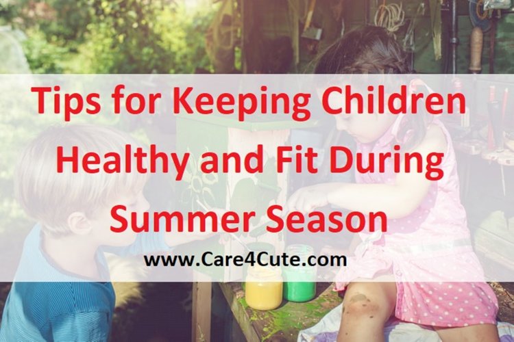 Tips for Keeping Children Healthy and Fit During Summer Season