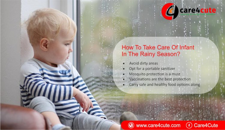 How to Take Care of your Infant in the Rainy Season?