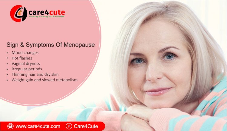 What are the signs and symptoms of menopause?