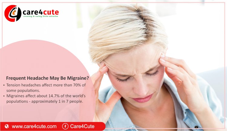 Frequent Headache May Be Migraine?