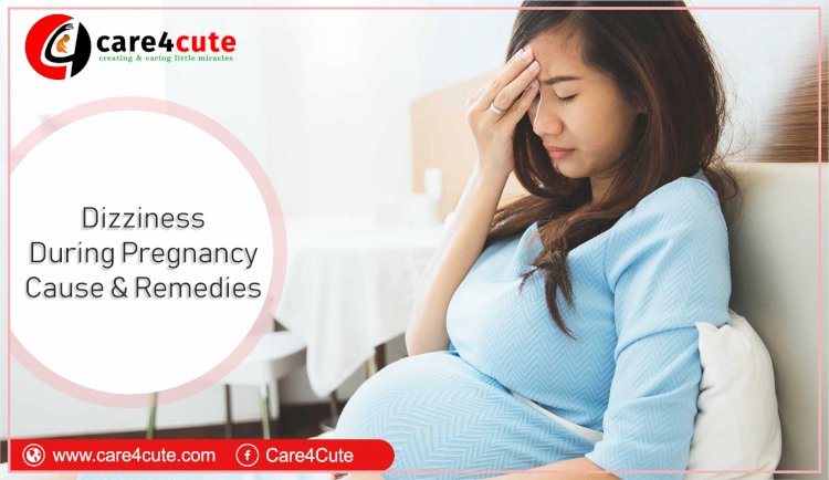 Dizziness During Pregnancy - Causes & Remedies