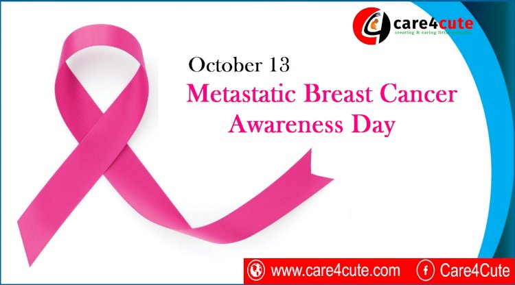 October 13 - Metastatic Breast Cancer Awareness Day 2019