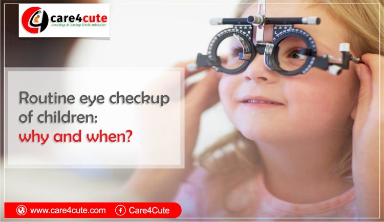 Routine eye checkup of children: why and when?