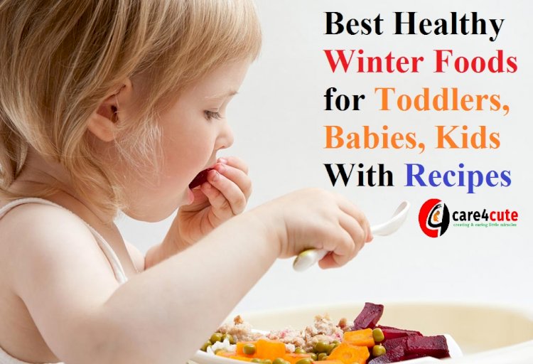 Best Healthy Winter Foods for Toddlers, Babies, Kids With Recipes