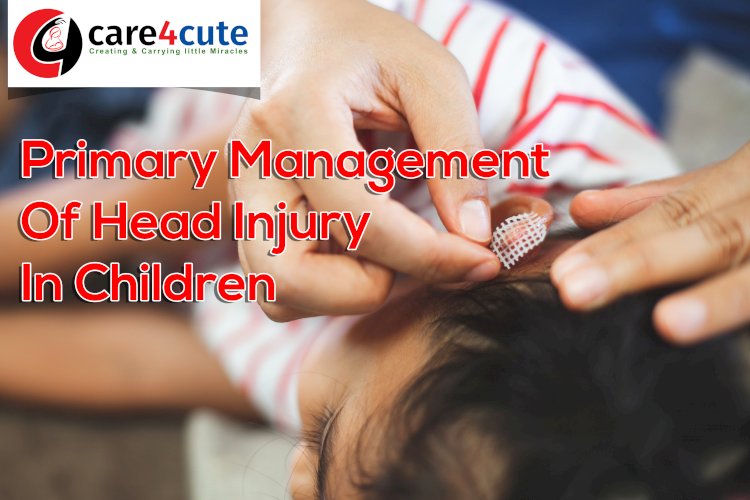 Primary Management of Head Injury In Children