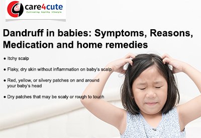 Dandruff in babies: symptoms, reasons, medication and home remedies