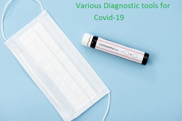 Various Diagnostic tools for Covid-19