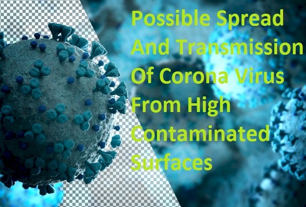 Preventing Possible Spread and Transmission of Corona Virus From High Contaminated Surfaces