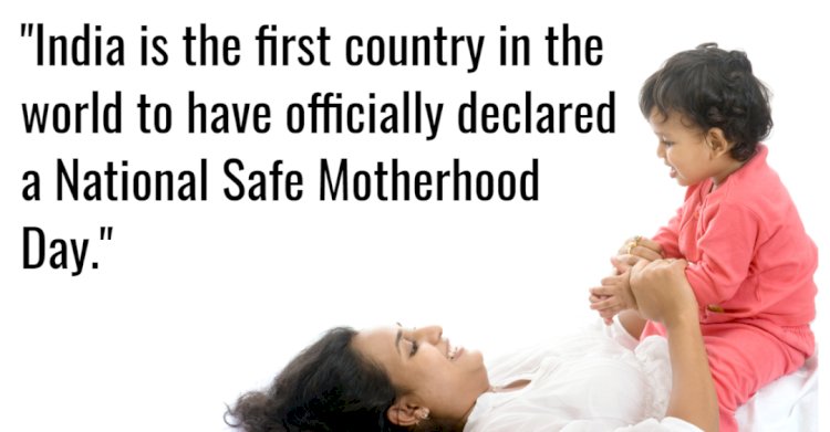 National Safe Motherhood Day 