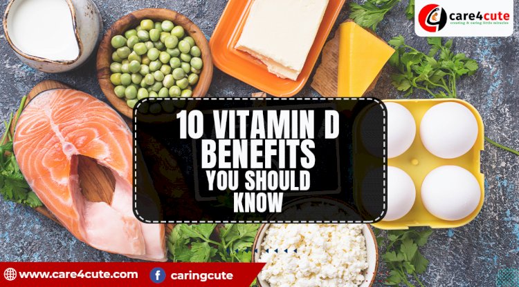 10 Vitamin D Benefits You Should Know