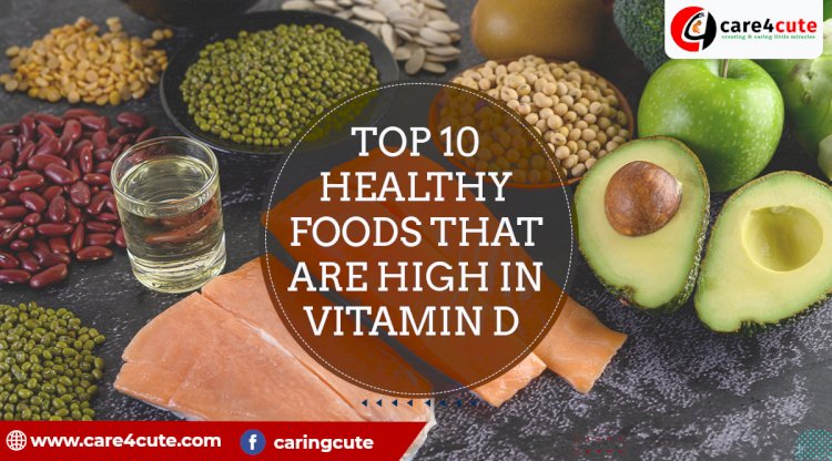 Top 10 Healthy Foods That are High in Vitamin D